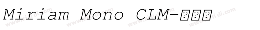 Miriam Mono CLM字体转换 Miriam Mono CLM字体转换